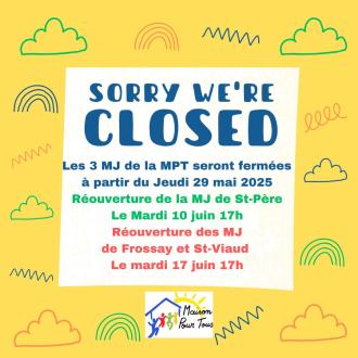 Fermeture exceptionnelle des 3 MJ